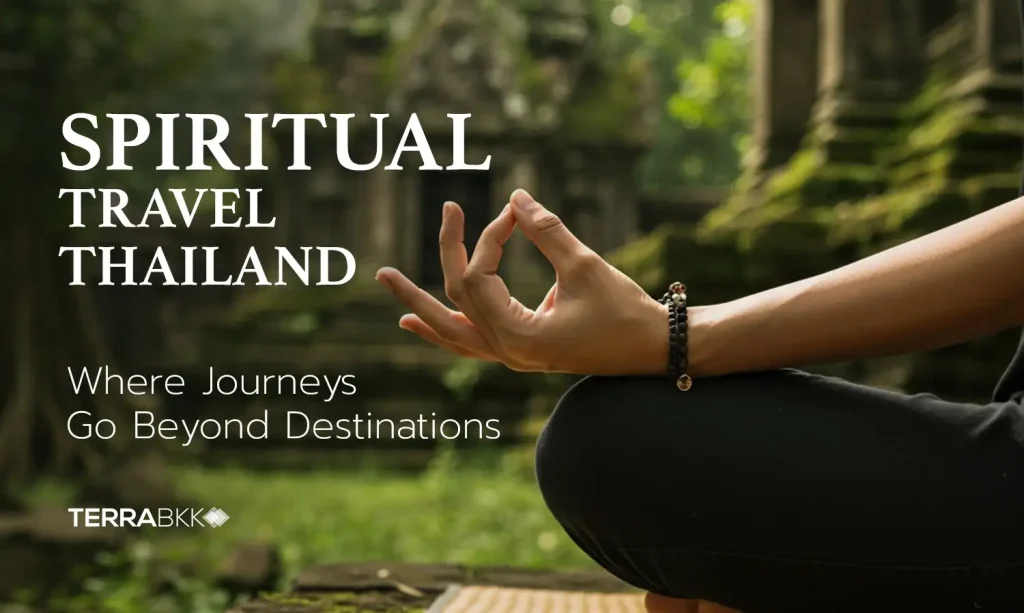 Spiritual Travel Thailand : Where Journeys Go Beyond Destinations